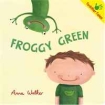 Froggy Green (Toddler Tales) 2009 г Мягкая обложка, 24 стр ISBN 1933605952 инфо 13420a.