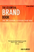 The Essential Brand Book: Over 100 Techniques to Increase Brand Value 2002 г Мягкая обложка, 322 стр ISBN 0749438630 инфо 13643a.