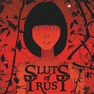Sluts Of Trust We Are All Sluts Of Trust Формат: Audio CD (Jewel Case) Дистрибьютор: Концерн "Группа Союз" Лицензионные товары Характеристики аудионосителей 2005 г Альбом: Российское издание инфо 5588a.